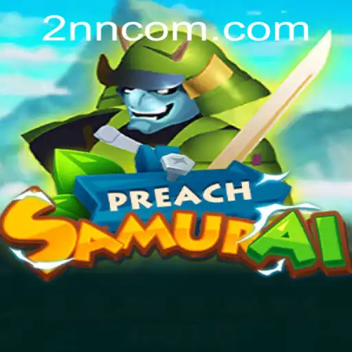 Explorando o Universo de PreachSamurai: Uma Jornada Épica com 2nn
